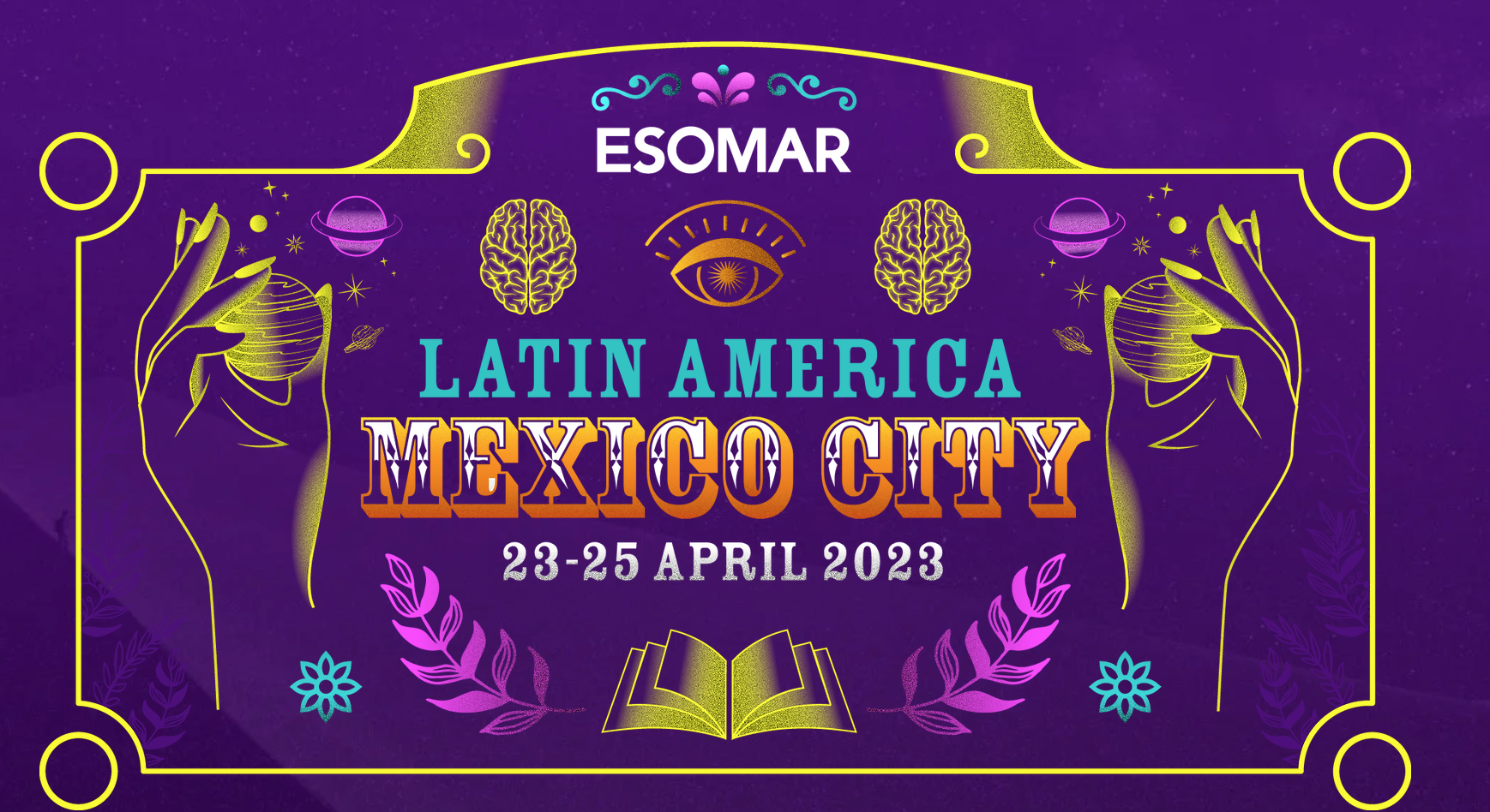 ESOMAR LATAM 2023 La Magia de los Insights  23 al 25 abril